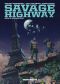 [L'autoroute sauvage 03] • Savage Highway Vol. 3